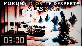 ¿POR QUÉ DIOS TE DESPERTA A LAS 3 AM  ESTE VIDEO TE DARÁ ESCALIZOS [upl. by Long]