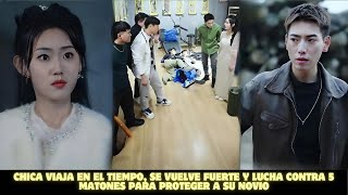 Chica viaja en el tiempo se vuelve fuerte y lucha contra 5 matones para proteger a su novio [upl. by Notnef782]