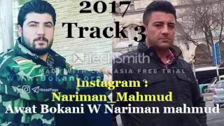 Awat bokani w nariman mahmud bllaw kraway 2017 zor xosh track 3 [upl. by Powder613]