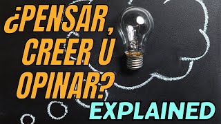 Whats the DIFFERENCE between PENSAR CREER and OPINAR [upl. by Peterec]