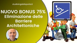 Abbattimento delle Barriere Architettoniche nuovo bonus al 75 dalla Legge di Bilancio 2022 [upl. by Akcirre119]