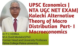 Kalecki Alternative Theory of Macro Distribution Part  IUPSC Economics Macroeconomics [upl. by Aurea766]