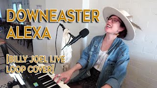 Downeaster Alexa Billy Joel live loop cover by Allison Stella [upl. by Brandy]