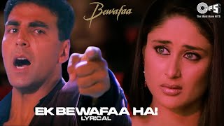 Ek Bewafaa Hai  Lyrical  Bewafaa  Akshay Kumar Kareena Kapoor  Sonu Nigam  Dard Bhare Gane [upl. by Fawna]