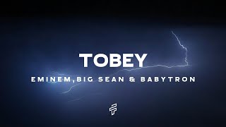 Eminem  Tobey Lyrics feat Big Sean amp Babytron [upl. by Irabaj]