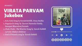 Virata parvam Telugu Jukebox  Sai Pallavi  Rana Daggubati  PN MUSIC [upl. by Aidnama]