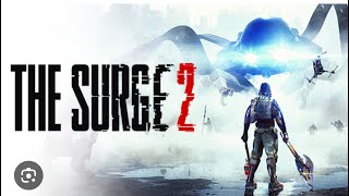 The Surge 2 Beginning Start Let see what happens [upl. by Nehgam]