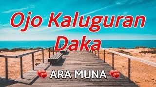 Ojo Kaluguran Daka  ARA MUNA Karaoke [upl. by Lauretta]