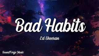 Ed Sheeran  Bad Habits Lyrics [upl. by Poock]