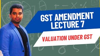 GST AMENDMENT  VALUATION  CA INTER AND CS EXECUTIVE [upl. by Cristina322]