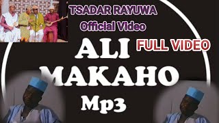 Ali Makaho2 TSADAR RAYUWA Official Video Full Ft Chali Boy2 [upl. by Schram712]