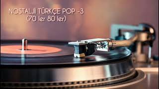 Nostalji Türkçe Pop 3 70 ler 80 ler [upl. by Eibrik]