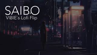 Saibo  Lofi Flip VIBIE [upl. by Klement]