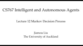 Multiagent Systems Lecture 12 Markov Decision Process [upl. by Blondell240]