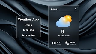 Weather App using HTML CSS amp Javascript  Javacript tutorial [upl. by Alikat315]