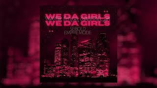 Seibold and EMPIRE MODE  quotWe Da Girlsquot Official Audio [upl. by Nyasuh79]