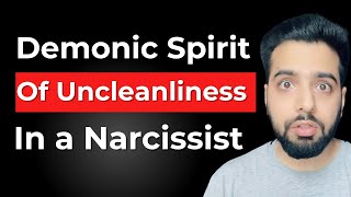 How Demonic Spirit of Uncleanliness Surrounds a Narcissist [upl. by Arrais]