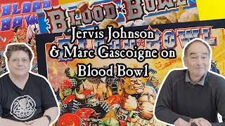 Jervis Johnson and Marc Gasgoigne on Blood bowl [upl. by Odlanier]