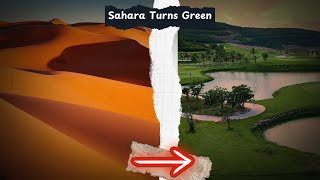 Sahara Turns Green Should we Celebrate or Worry documentary [upl. by Newo184]