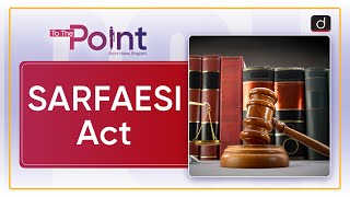 SARFAESI Act RBI  To The Point  Drishti IAS English [upl. by Welles]