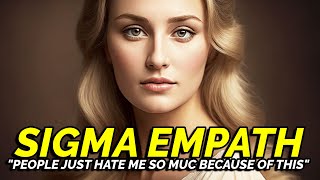 8 Reasons Why Sigma Empaths Get So Much Hate [upl. by Davey]