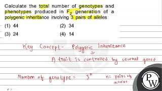 Calculate the total number of genotypes and phenotypes produced in \ \mathrmF2 \ generati [upl. by Mellar209]