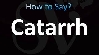 How to Pronounce Catarrh Correctly [upl. by Wenda]