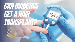 Can Diabetics Get a Hair Transplant  Essential Information and Tips [upl. by Yelrebmyk]