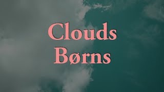 BØRNS Clouds Lyrics [upl. by Rednaxela]