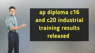 ap diploma c16c20 industrial training results released latest diploma updates 2024 [upl. by Rolf440]