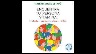 Encuentra tu persona vitamina Audiolibro 🎧 de Marian Rojas Estapé [upl. by Gnes233]