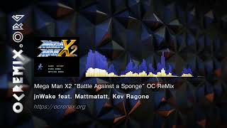 Mega Man X2 OC ReMix by jnWake ft Mattmatatt Kev Ragone quotBattle Against a Spongequot Boss 4704 [upl. by Zink782]