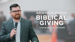 Apostolic Basics Biblical Giving  Pastor Greg Hackathorn [upl. by Gytle]