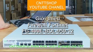 Giới thiệu firewall Fortinet FG400EBDL95012  FortiGate® 400E Series  Video Review [upl. by Wetzel]