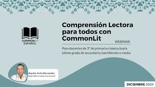 Comprensión lectora para todos con CommonLit Webinar diciembre 2023 [upl. by Einattirb149]