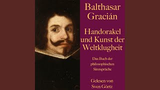 Balthasar Gracián Handorakel und Kunst der Weltklugheit 1 Abschnitt 013 amp Balthasar [upl. by Lannie]