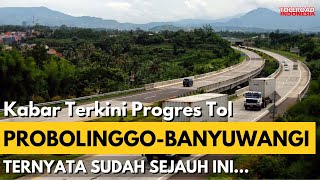 UPDATE Kabar Terkini Tol ProbolinggoBanyuwangi Begini Kabar Progresnya Sekarang [upl. by Nosydam]