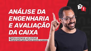 Como funciona a Análise da Engenharia e Avaliação da Caixa [upl. by Eittik452]