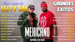 MEXICANO  Lefty SM  Grandes Éxitos Mix 2024 Lefty SM Álbum Completo Más Popular 2024 [upl. by Ogait]