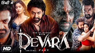 Devara Part  1 Full Movie In Hindi  Jr NTR  Saif Ali Khan  Janhvi Kapoor  Reviews amp Facts [upl. by Rexfourd]