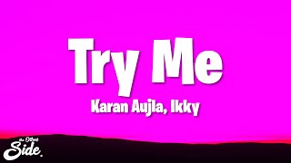 Karan Aujla Ikky  Try Me Lyrics [upl. by Nehtan]