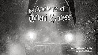 Ambience of the Orient Express v2  Remastered [upl. by Okin999]