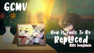 How It Feels To Be Replaced GCMV● [upl. by Fernanda]