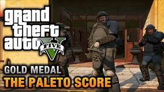 GTA 5  Mission 52  The Paleto Score 100 Gold Medal Walkthrough [upl. by Seira932]