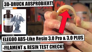 ELEGOO ABS Like Resin 30 Plus amp 30 PRO Test amp Erfahrungen mit den neuen PremiumHarzen [upl. by Anwahs]