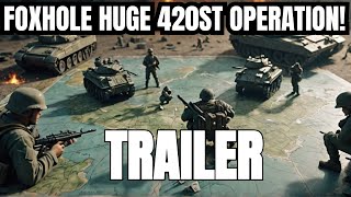 Foxhole  PREVIEW OF A MASSIVE OPERATION PREP TRAILER [upl. by Reggi468]