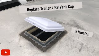 Replace Broken Trailer  RV Roof Vent Cap [upl. by Ilenna806]