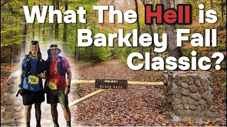 EP 1  What exactly is the Barkley Fall Classic  Barkley Fall Classic 50K 2024 [upl. by Crowley948]