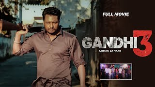 Gandhi 3  Yaaran Da Yaar Punjabi Movie Dev Kharoud Aditi Aarya  Full Movie 2024 Promotion [upl. by Ime]