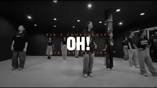 OH  GIRL GENNERATION  EIK CHOREOGRAPH [upl. by Attekahs]